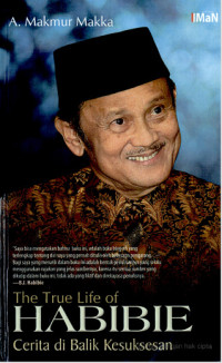 Image of The true life of Habibie : cerita di balik kesuksesan